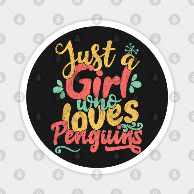 Just A Girl Who Loves Penguins Gift print Magnet by theodoros20